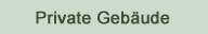 Private Gebäude